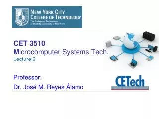 CET 3510 M icrocomputer Systems Tech. Lecture 2