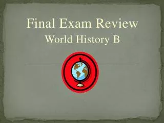 Final Exam Review World History B