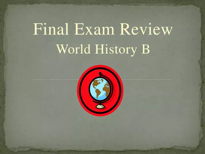 final exam review world history b