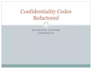 Confidentiality Codes Refactored