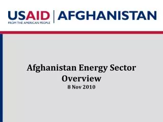 Afghanistan Energy Sector Overview 8 Nov 2010