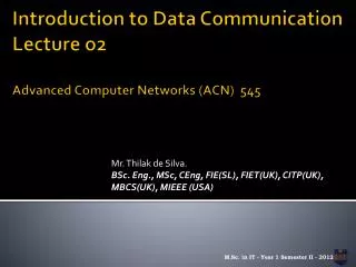 Introduction to Data Communication Lecture o2 Advanced Computer Networks (ACN) 545