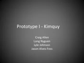 Prototype I - Kimquy
