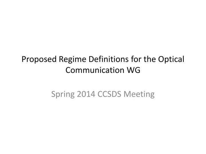 proposed regime definitions for the optical communication wg