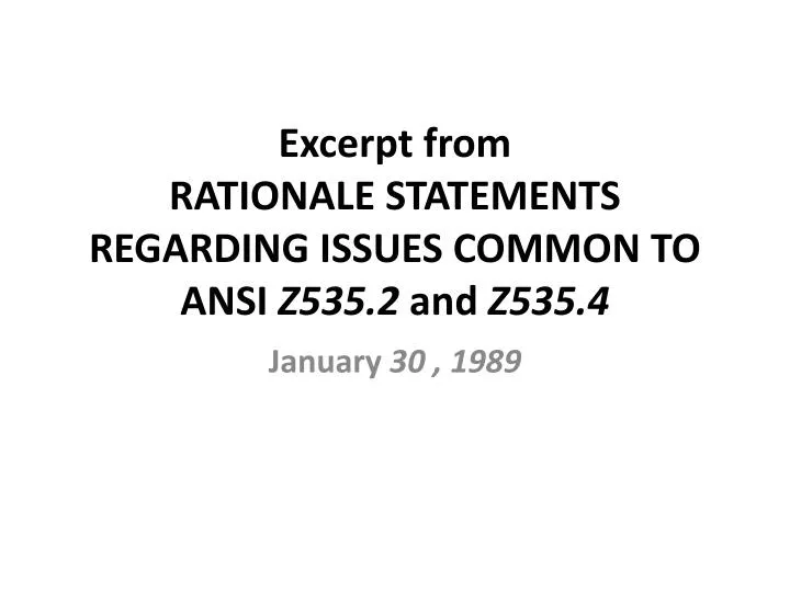 excerpt from rationale statements regarding issues common to ansi z535 2 and z535 4