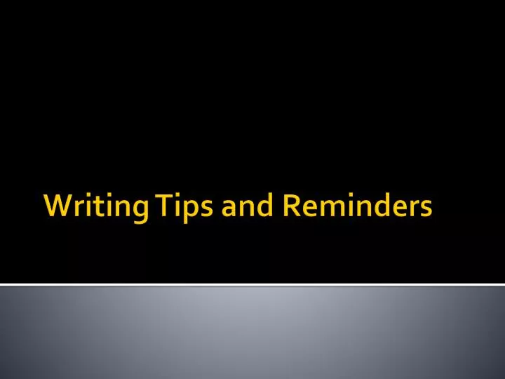 writing tips and reminders