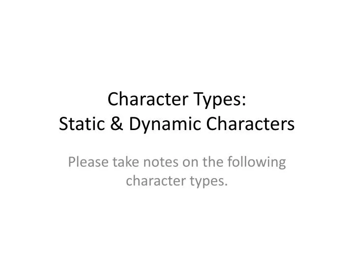 character types static dynamic characters