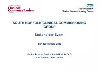 SOUTH NORFOLK CLINICAL COMMISSIONING GROUP Stakeholder Event