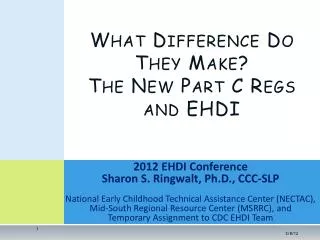 2012 EHDI Conference Sharon S. Ringwalt, Ph.D., CCC-SLP