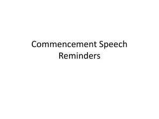 Commencement Speech Reminders