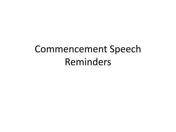 commencement speech reminders