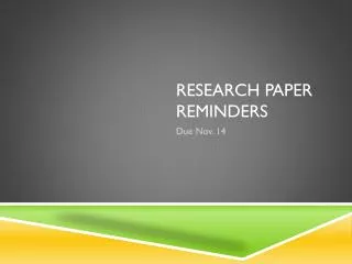 Research Paper Reminders