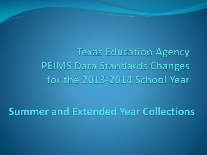 texas education agency peims data standards changes for the 2013 2014 school year