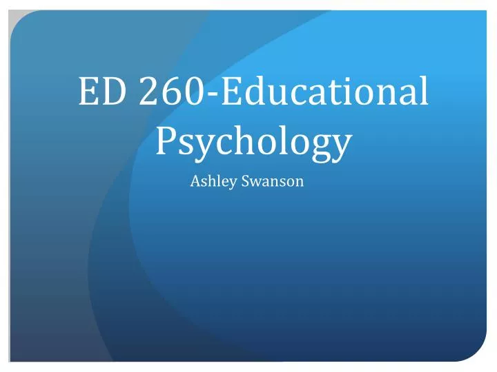 ed 260 educational psychology