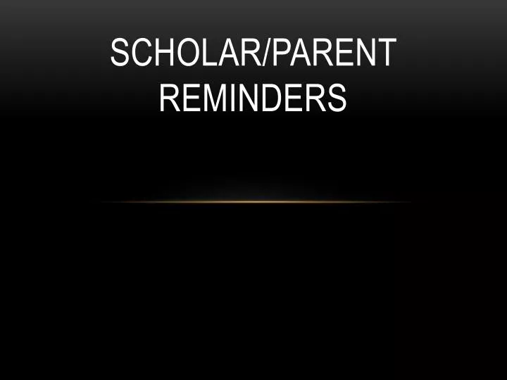scholar parent reminders