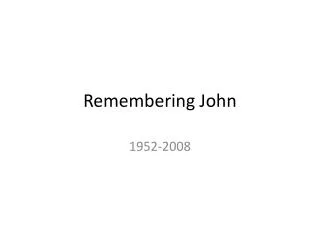 Remembering John