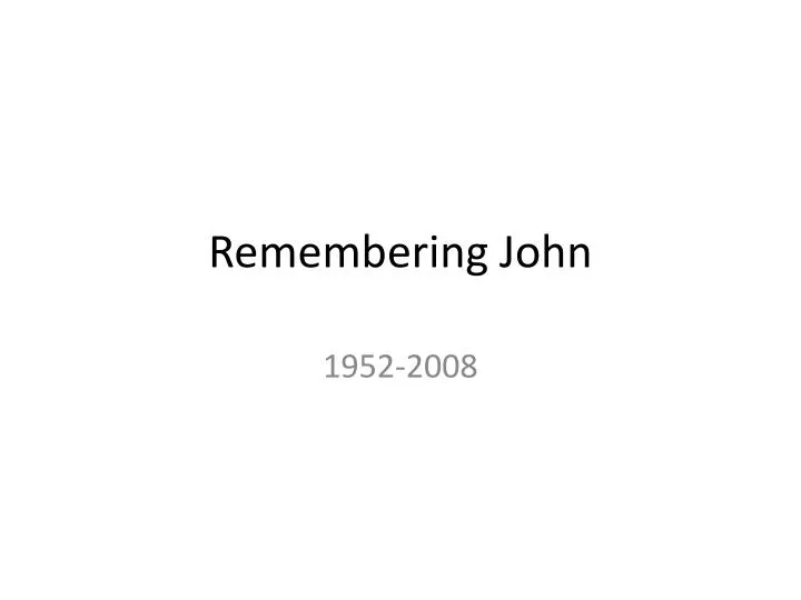 remembering john