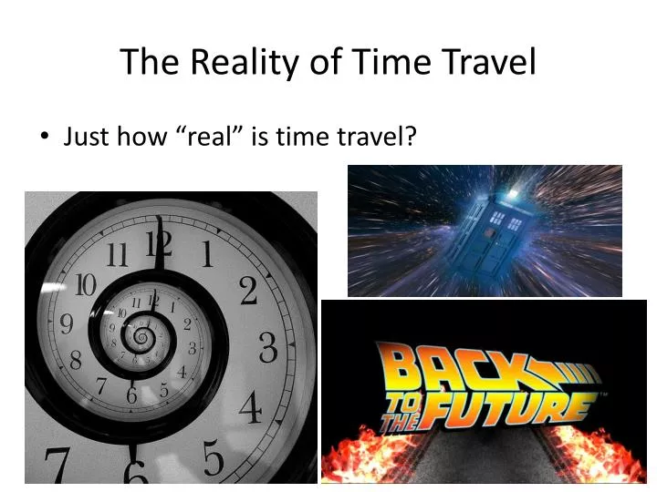 the reality of time travel