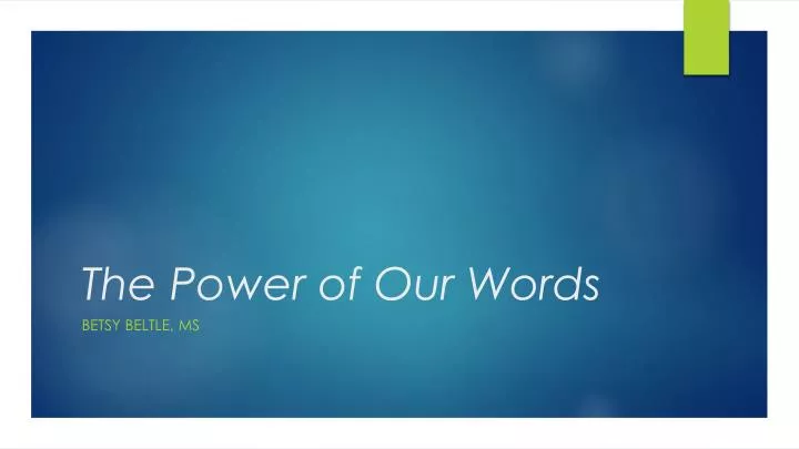 the power of our words