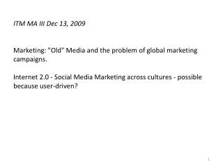 Marketing: &quot;Old&quot; Media and the problem of global marketing campaigns.