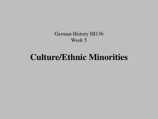 German History HI136 Week 5 Culture/ Ethnic Minorities