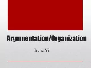 Argumentation/Organization