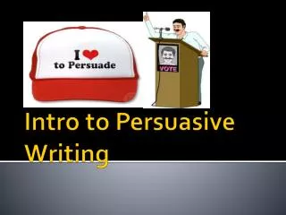 Intro to Persuasive Writing