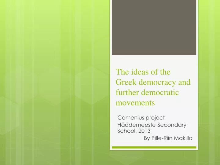 the i deas of the greek d emocracy and further democratic movements
