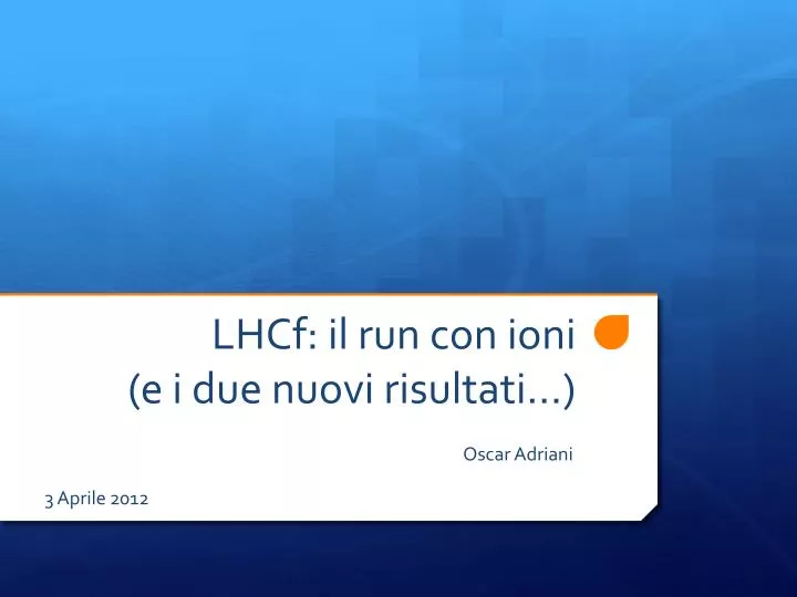 lhcf il run con ioni e i due nuovi risultati