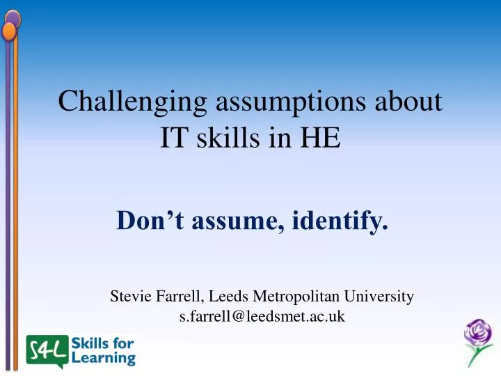 challenging assumptions about it skills in he