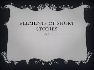 Elements of short stories