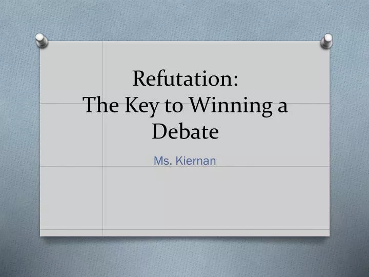 refutation the key to winning a debate