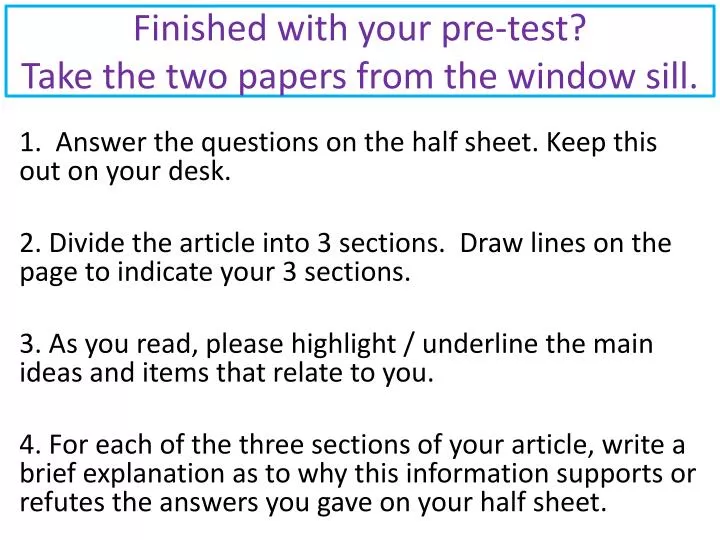 finished with your pre test take the two papers from the window sill