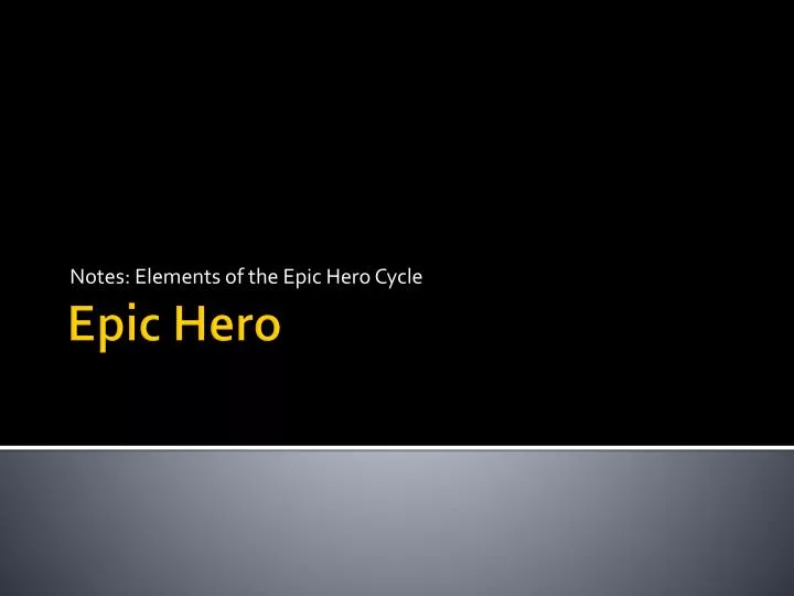 notes elements of the epic hero cycle