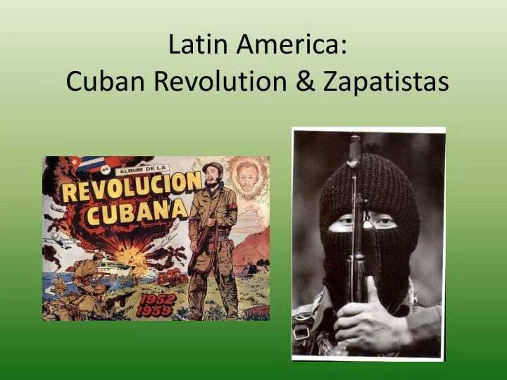 latin america cuban revolution zapatistas