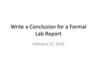 Write a Conclusion for a Formal Lab Report