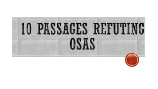 10 passages refuting osas
