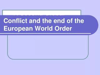 A Second Global Conflict and the end of the European World Order