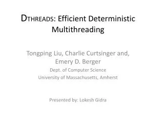 D THREADS : Efficient Deterministic Multithreading