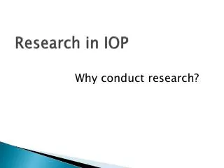Research in IOP
