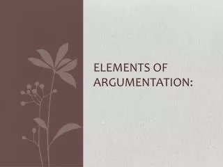Elements of Argumentation: