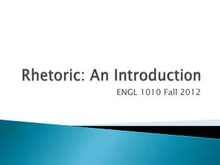 Rhetoric: An Introduction