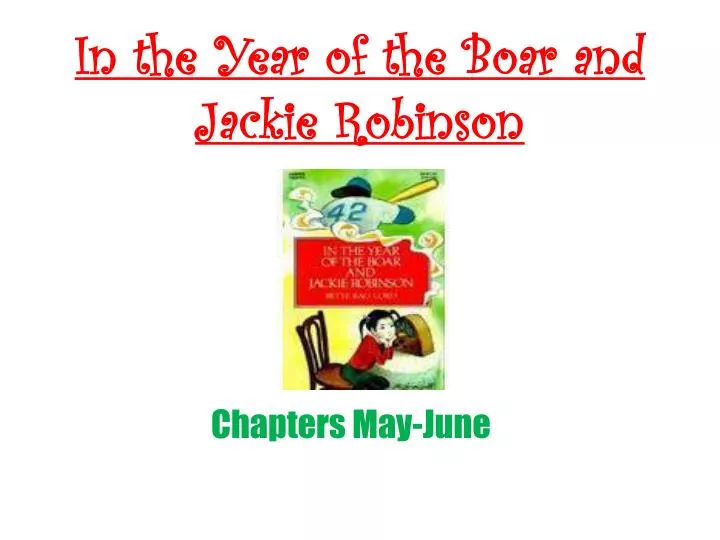 in the year of the boar and jackie robinson