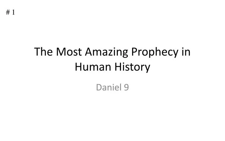 the most amazing prophecy in human history