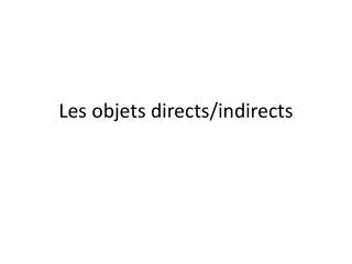 les o bjets directs indirects