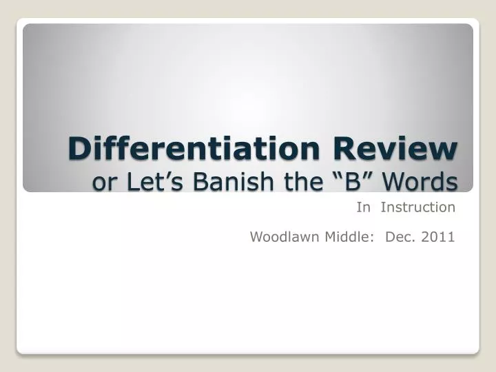 differentiation review or let s banish the b words