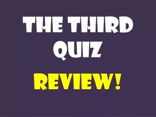 The Third Quiz