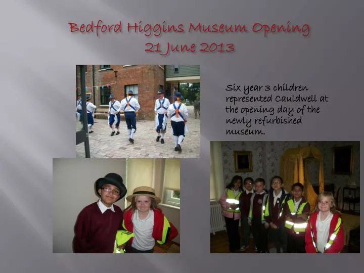 bedford higgins museum opening 21 june 2013
