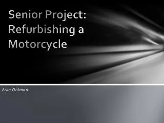 Senior Project: Refurbishing a Motorcycle