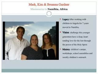 Mark, Kim &amp; Breanna Gardner Missionaries to Namibia, Africa